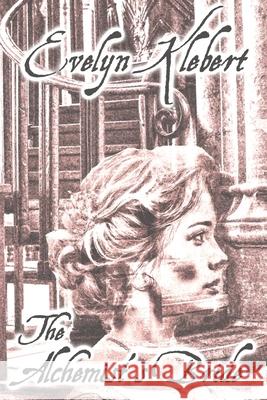 The Alchemist's Bride Evelyn Klebert 9781613424544 Cornerstone Book Publishers