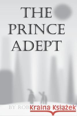 The Prince Adept Robert Leo Poll 9781613429990