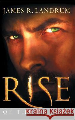 Rise of the Dunamy James R. Landrum 9781613430439 Blooming Twig Books (NY)