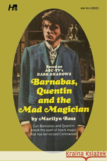 Dark Shadows the Complete Paperback Library Reprint Book 30: Barnabas, Quentin and the Mad Magician Ross, Marilyn 9781613452578 Hermes Press