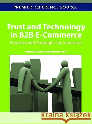 Trust and Technology in B2B E-Commerce: Practices and Strategies for Assurance Kumar, Muneesh 9781613503539