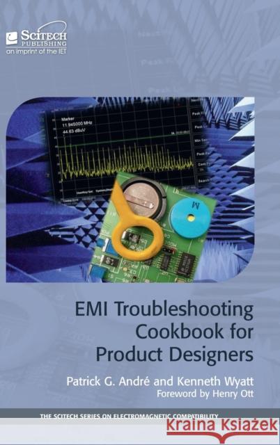 EMI Troubleshooting Cookbook for Product Designers Kenneth Wyatt 9781613530191 SciTech Publishing Inc