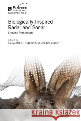 Biologically-Inspired Radar and Sonar: Lessons from Nature Alessio Balleri 9781613532355 SciTech Publishing