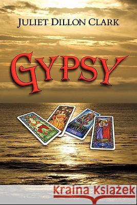 Gypsy Juliet Dillon Clark 9781613640203