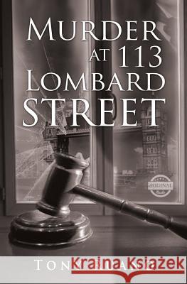 Murder at 113 Lombard Street Tony Ruano Ernesto Valdes Ally Campbell 9781613700839 Eriginal Books LLC