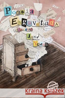 Poesía engavetada (1970-1993) Yanes, Jose 9781613709719 Eriginal Books LLC