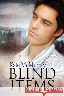 Blind Items Kate McMurray 9781613720684 Dreamspinner Press