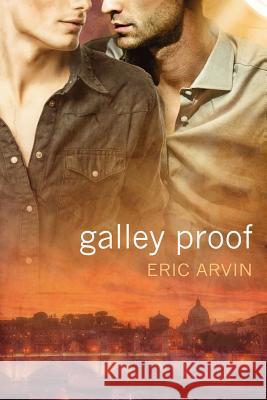 Galley Proof Eric Arvin 9781613723333 Dreamspinner Press