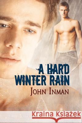 A Hard Winter Rain John Inman 9781613723821 Dreamspinner Press