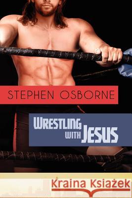 Wrestling with Jesus Stephen Osborne 9781613724507