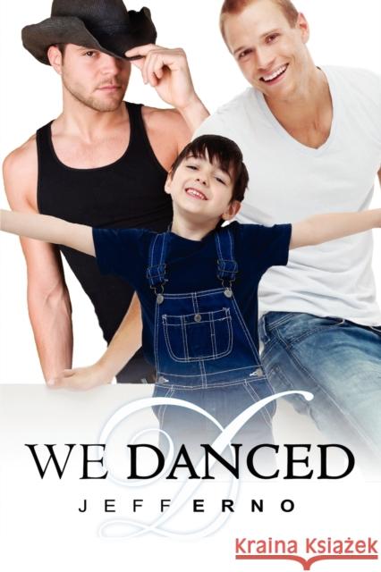 We Danced Jeff Erno 9781613725306 Dreamspinner Press