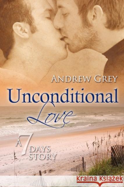 Unconditional Love Andrew Grey 9781613725436 Dreamspinner Press