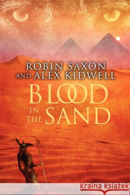 Blood in the Sand Robin Saxon Alex Kidwell 9781613725740 Dreamspinner Press