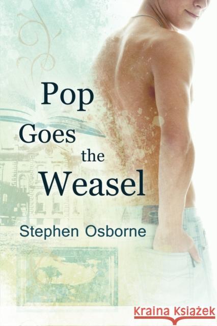 Pop Goes the Weasel Stephen Osborne 9781613726778 Dreamspinner Press