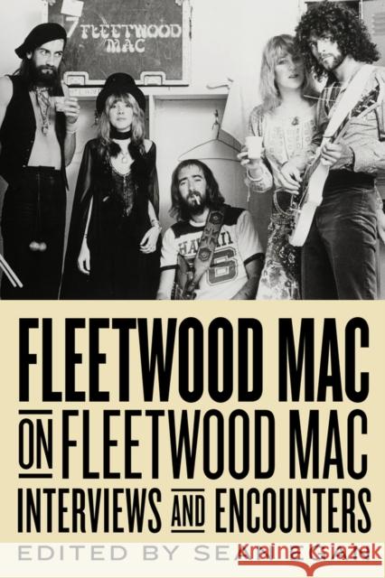 Fleetwood Mac on Fleetwood Mac, 10: Interviews and Encounters Egan, Sean 9781613732342 Chicago Review Press