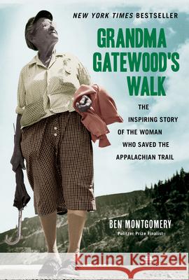 Grandma Gatewood's Walk Ben Montgomery 9781613734995