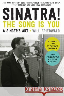 Sinatra! the Song Is You: A Singer's Art Will Friedwald 9781613737705