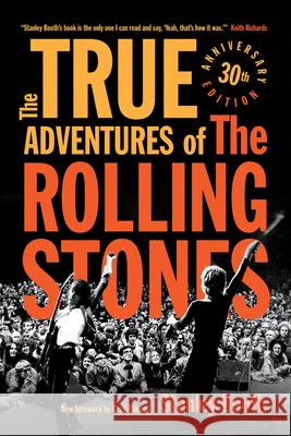 The True Adventures of the Rolling Stones Stanley Booth Greil Marcus 9781613747834