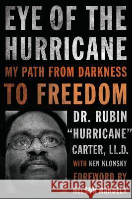 Eye of the Hurricane: My Path from Darkness to Freedom Carter, Rubin Hurricane 9781613748152 Chicago Review Press
