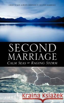 Second Marriage - Calm Seas or Raging Storm Phil Gardner 9781613790151 Xulon Press