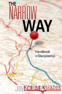 The Narrow Way Jim Clark 9781613790298