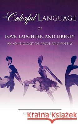 The Colorful Language of Love, Laughter, and Liberty Sheryl Tillis 9781613790946
