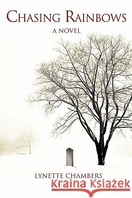Chasing Rainbows Lynette Chambers, Janice Lee, M.Ed. 9781613791707 Xulon Press