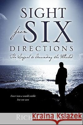 Sight from Six Directions Richard Hays (James Cook University) 9781613791929 Xulon Press