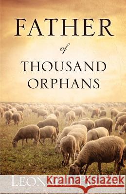 Father of Thousand Orphans Leonard Pluta 9781613792063 Xulon Press