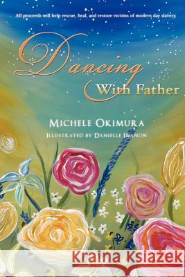 Dancing With Father Okimura, Michele 9781613792711 Xulon Press