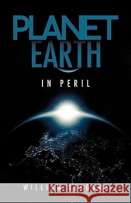 Planet Earth in Peril William Bergsma 9781613792759