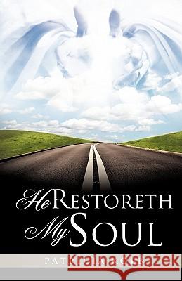 He Restoreth My Soul Patricia Kolb 9781613793190