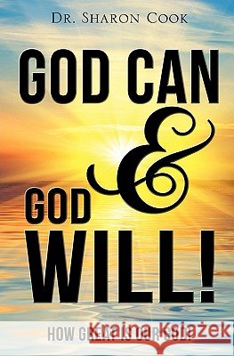 God Can & God Will! Dr Sharon Cook 9781613793466