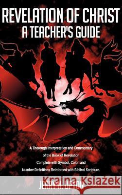 Revelation of Christ Jerry N Upton 9781613794838 Xulon Press