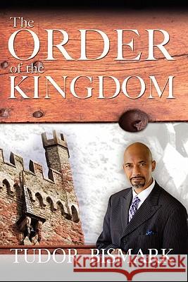 The ORDER of the KINGDOM Bismark, Tudor 9781613794968