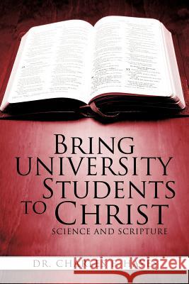 Bring University Students to Christ Dr Charles F Hayes 9781613795095
