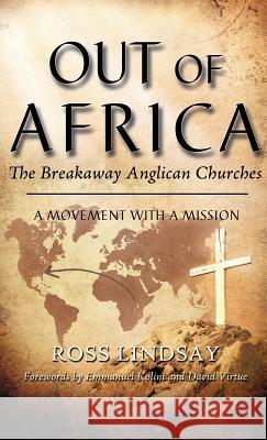 Out of Africa: The Breakaway Anglican Churches Ross Lindsay 9781613796061