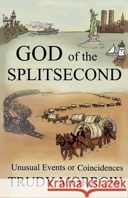 God of the Splitsecond Trudy Morrow 9781613796375