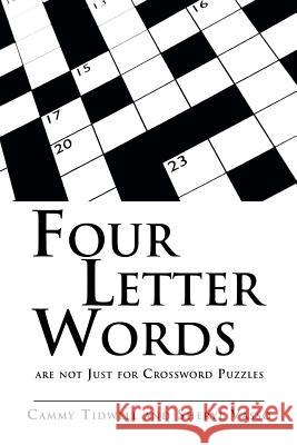 Four Letter Words are not Just for Crossword Puzzles Tidwell, Cammy 9781613797006 Xulon Press