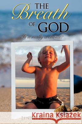 The Breath of God Jennifer Mary 9781613797228 Xulon Press