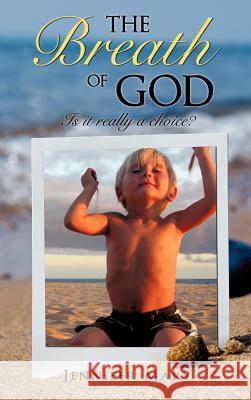 The Breath of God Jennifer Mary 9781613797235 Xulon Press