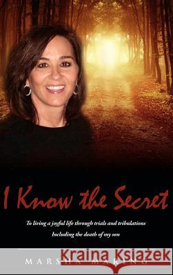 I Know the Secret Marsha Maring 9781613797532 Xulon Press