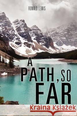 A Path, So Far Ronald Lewis 9781613798706