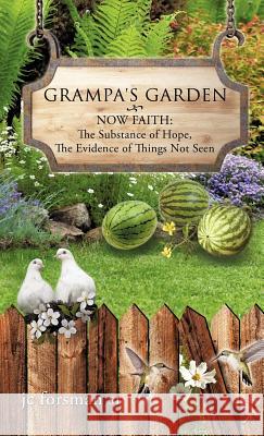 Grampa's Garden Jc Forsman, Sr 9781613798782