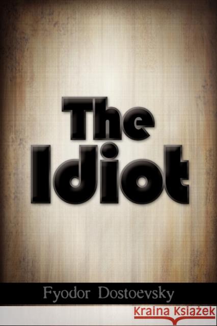 The Idiot Fyodor M. Dostoevsky Eva Martin 9781613820223 Simon & Brown