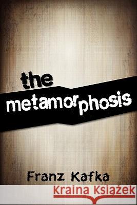 The Metamorphosis Franz Kafka 9781613820483