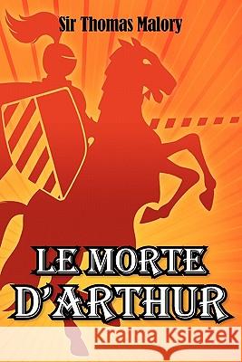 Le Morte D'Arthur Thomas Malory 9781613820568 Simon & Brown