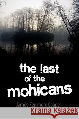 The Last of the Mohicans James Fenimore Cooper 9781613820599 Simon & Brown