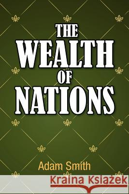 The Wealth of Nations Adam Smith 9781613820810 Simon & Brown