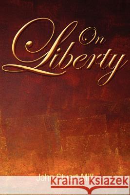 On Liberty John Stuart Mill 9781613820940 Simon & Brown